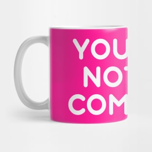 You are Not My Compass | Life | Choices | Quotes | Hot Pink Mug